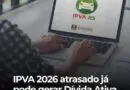 Inadimplência com o IPVA 2026 em Panambi é de 9,46%