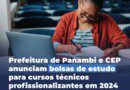 Aberto o Edital do Processo Seletivo para os cursos técnicos profissionalizantes em Panambi