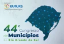 Emissora Sulbrasileira vai estar presente em Restinga Seca no 44º Congresso de Municípios do RS